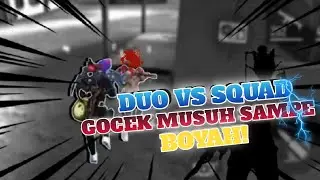 GAMPLAY DUO VS SQUAD GOCEK MUSUH SAMPE BOYAH!!