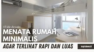 15 tips menata ruangan sempit di rumah minimalis agar terlihat rapi dan tampak luas