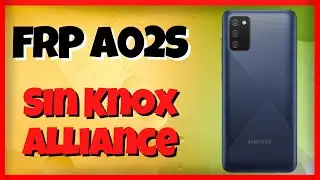 Quitar Cuenta Google A02S - Eliminar FRP A025M No Knox Support