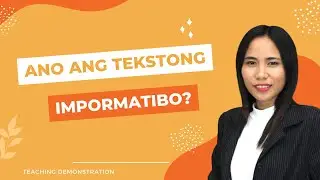 Teaching Demonstration: Tekstong Impormatibo