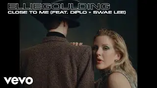 Ellie Goulding, Diplo, Swae Lee - Close To Me (Official Video)