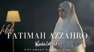 FATIMAH AZZAHRO | NADA SIKKAH (official video lyric)