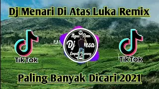 Dj Menari Di Atas Luka Remix TikTok Viral 2021 Versi Angklung | Paling Enak Di Degar Sambil Santai