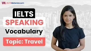 IELTS Speaking Band 9 Vocabulary | Topic: Travel 