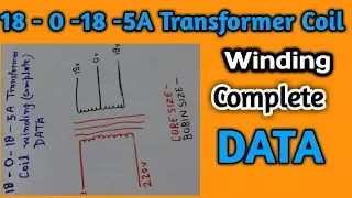 18 - 0 - 18 -5A Transformer Coil Winding Data | Kaise 18 - 0 - 18 - 5A ke transformer ko wind kare