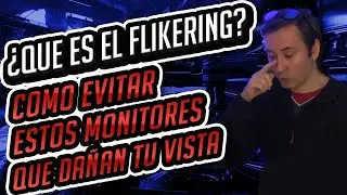 ¿QUÉ ES EL FLICKERING O PARPADEO DE LA PANTALLA? COMO EVITAR ESTOS MONITORES QUE DAÑAN TU VISTA