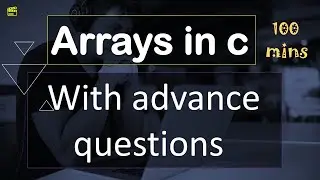 ARRAYS || BEST QUESTIONS OF ARRAYS IN C PROGRAMMING || ALL ABOUT ARRAYS FROM BASICS TO ADVANCE !!