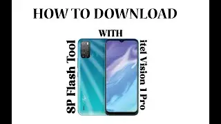 How to Download itel Vision 1 Pro with SP Flash Tool