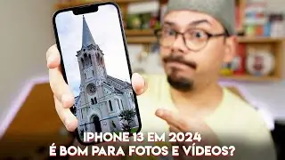 IPHONE 13 EM 2024 É BOM PARA FOTOS E VÍDEOS?