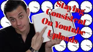 Staying Consistent On Youtube Uploads