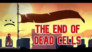 The End Is Near for Dead Cells: The Final Update and the Importance of Evil Empire