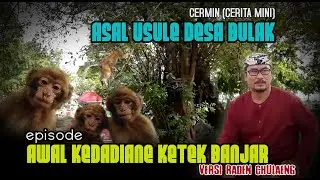 ASAL USUL DESA BULAK EPISODE AWAL KEDADIANE KETEK BANJAR