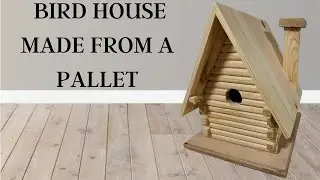 Making a Small Bird House from a recycled Wooden Pallet - Fast video - No talk - Background Music