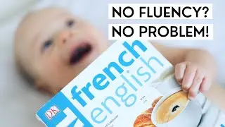 How to Raise a Bilingual Baby When You Don't Speak the Language | Raising Bilingual Kids