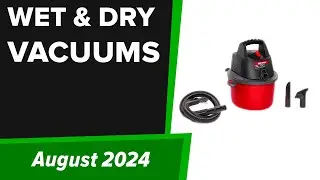 TOP-6. Best Wet & Dry Vacuums 2024