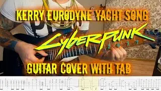 Cyberpunk 2077 — Kerry Eurodyne Yacht Song. Guitar cover with tab