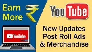 Youtube Merchandise: Youtube New Update 2019 | Now Earn more from Post Roll Ads | TechnoTunnelBangla