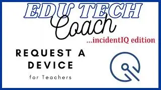 How to Request a Device in incidenIQ