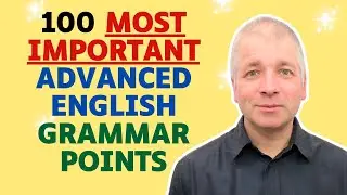100 Advanced English Grammar Rules: The most important ones