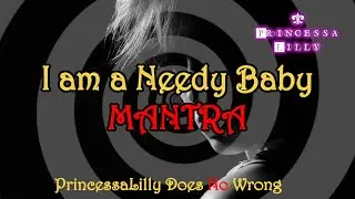 Needy Baby, Greedy Baby Mantra | Hypno Mantra for Submissive Men
