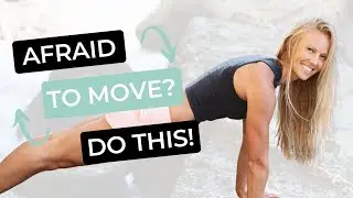 How to Break Free from Painful Movement and Start Trusting Your Body When You’re Afraid to Move