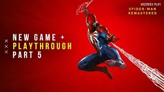 Spider-Man Remastered | NEW GAME + | PLAYTHROUGH - PART 5 (1080p60) [Streamed] #SpiderManPS5