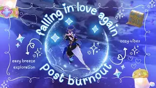 Loving Genshin again after burnout ☼｡𖦹 ˚ 𓇼🌊|cozy voiceover, easybreeze exploration, relaxing