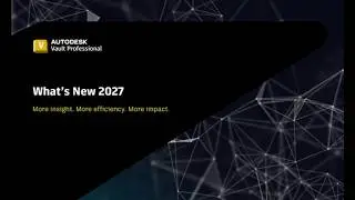 Autodesk Vault 2027 What's New