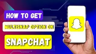 HOW TO GET MULTISNAP OPTION BACK ON SNAPCHAT