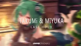 TAKUMi & Miyuka -  Last Hour 「 Unmei Ongaku Release 」