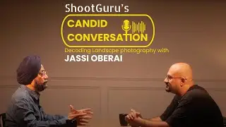 Candid conversations with Jassi Oberoi | Understanding landscape photography