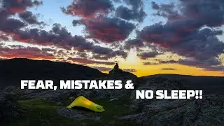 Landscape Photography and Wild Camping | Fear, Mistakes and No Sleep!!