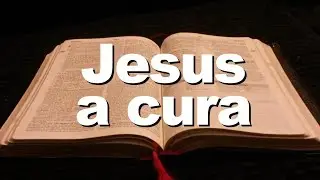 BÍBLIA JESUS A CURA