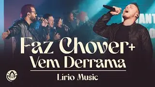FAZ CHOVER + VEM DERRAMA - Lírio Music