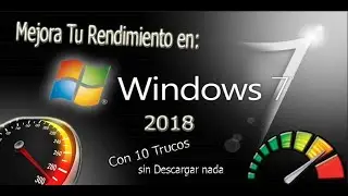 Mejora el Rendimiento de Windows 7 | 10 Trucos Faciles | Sin Descargar Programas | 2018