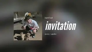 junny + gaeko - invitation [sped up]