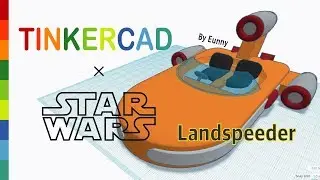32) Landspeeder with Tinkercad x Star Wars | 3D modeling How to