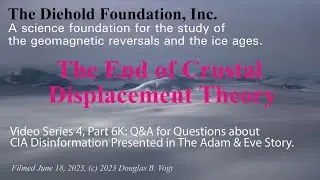 Series 4, Part 6K, Q&A on Crustal Displacement, Adam & Eve Story, CIA Disinformation