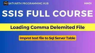 SSIS Loading Comma Delimited File to SQL Server Table | SQL Server Integration Services