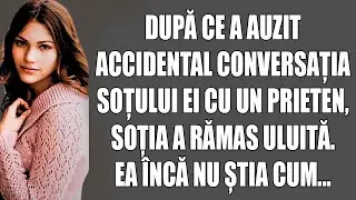 După ce a auzit accidental conversația soțului ei cu un prieten, soția a rămas uluită. Ea încă...