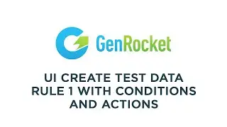 UI Create Test Data Rule 1 with Conditions and Actions