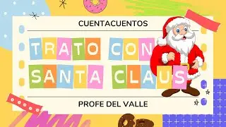 Un trato con SANTA CLAUS | Cuentacuentos | Profe Del Valle