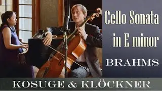 LIVE: Johannes Brahms | Cello Sonata #1 in E minor, op.38 | Benedict Kloeckner | Yu Kosuge