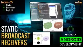 Static Broadcast Receivers - Lecture 35 | Android Development | AbuBakar | TechiLoft