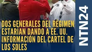 Dos generales del régimen venezolano estarían dando a EE. UU. información del Cartel de los Soles