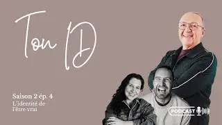 Ton ID - Saison 2 - ép.4 : L'identité de l'Être vrai avec Christian Paulhus
