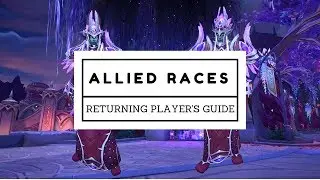 Returning Player's Guide to Allied Races