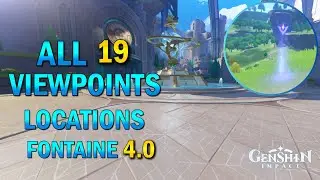 All 19 Viewpoint Locations in (Fontaine 4.0) - Fontaine - Genshin Impact 4.0 