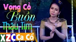 Vọng Cổ Buồn Nghe Mùi Mẫn Chọn Lọc | Vọng Cổ Hơi Dài Miền Tây Ca Cổ Hay Nhất 2019 Nhiều Ca Sĩ Trẻ