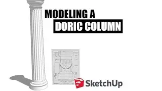 SKETCHUP - Modeling a Doric Column - PT. 1